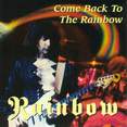 COME BACK TO THE RAINBOW